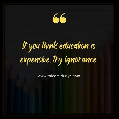 if your think ducation is expensive, try ignorance.